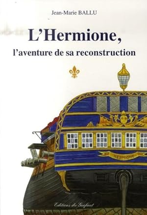 l'hermione, l'aventure de sa reconstruction