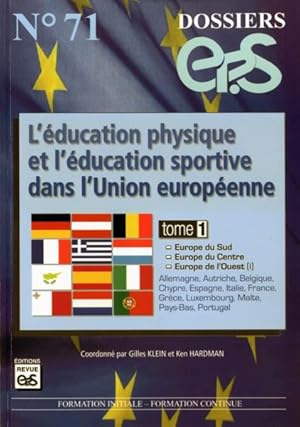 DOSSIERS EPS : DOSSIER EP.S N71:L'EDUCATION PHYSIQUE ET L'EDUCATION SPORTIVE DANS L'U.E./TOME 1 :...