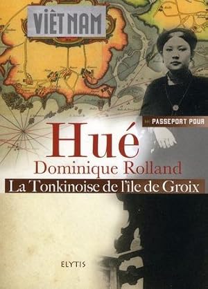 PASSEPORT POUR : Hué ; la Tonkinoise de l'île de Groix