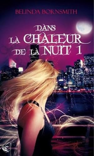 Image du vendeur pour dans la chaleur de la nuit t.1 mis en vente par Chapitre.com : livres et presse ancienne