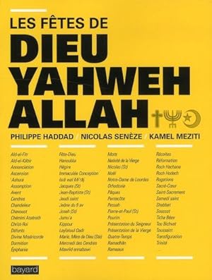 Bild des Verkufers fr les ftes de Dieu, Yahweh, Allah zum Verkauf von Chapitre.com : livres et presse ancienne