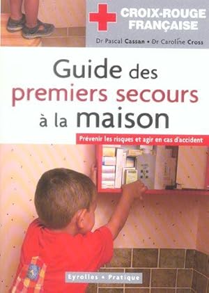 Bild des Verkufers fr Guide des premiers secours  la maison zum Verkauf von Chapitre.com : livres et presse ancienne