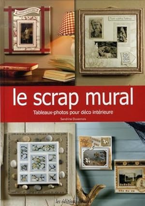 Image du vendeur pour Le scrap mural mis en vente par Chapitre.com : livres et presse ancienne