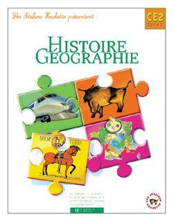 Ateliers Hachette - Histoire Géographie - Ce2 - Cahier D'Exercices (Edition 2004)