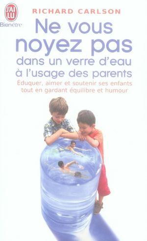 Seller image for ne vous noyez pas dans un verre d'eau Tome 10 ;  l'usage des parents for sale by Chapitre.com : livres et presse ancienne