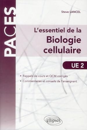 l essentiel de la biologie cellulaire - ue2. rappels de cours et qcm corriges