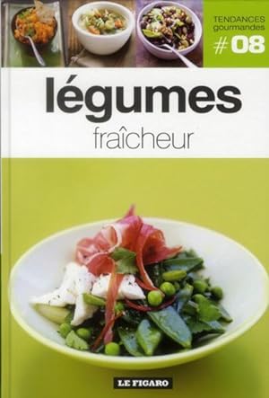 Tendances gourmandes Tome 8 : légumes fraîcheur