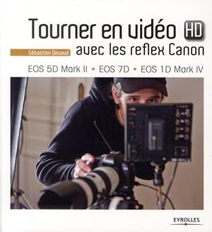 Bild des Verkufers fr Tourner en vido HD avec les reflex Canon zum Verkauf von Chapitre.com : livres et presse ancienne