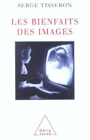 Seller image for Les bienfaits des images for sale by Chapitre.com : livres et presse ancienne