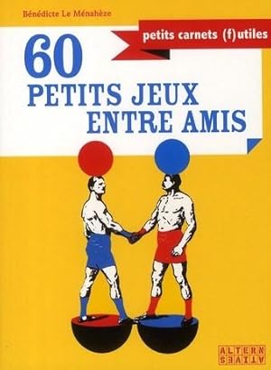 60 petits jeux entre amis