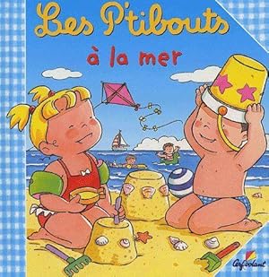 Image du vendeur pour Les P'tibouts. 5. Les P'tibouts  la mer mis en vente par Chapitre.com : livres et presse ancienne