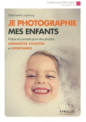 Bild des Verkufers fr je photographie mes enfants zum Verkauf von Chapitre.com : livres et presse ancienne