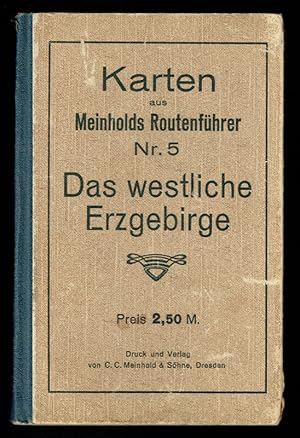 Karten aus Meinholds Routenführer Nr. 5. Das westliche Erzgebirge