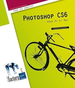 Photoshop CS6 ; pour PC et Mac