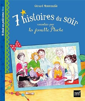 Image du vendeur pour 7 histoires du soir racontes par la famille Pluche ; il tait un petit tome bleu mis en vente par Chapitre.com : livres et presse ancienne