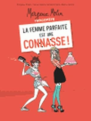 Seller image for Margaux Motin rencontre la femme parfaite est une connasse ! T.1 for sale by Chapitre.com : livres et presse ancienne