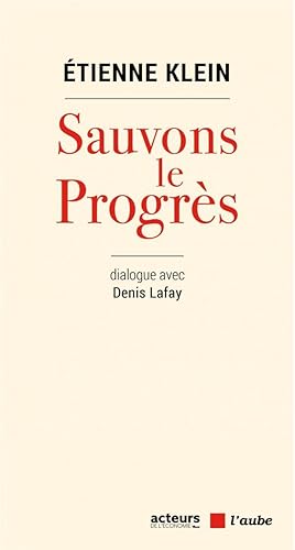 Seller image for sauvons le progres ; dialogue avec Denis Lafay for sale by Chapitre.com : livres et presse ancienne