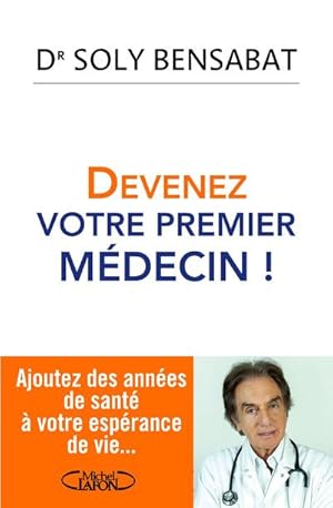 Image du vendeur pour devenez votre premier mdecin ! ajoutez des annes de sant  votre esprance de vie. mis en vente par Chapitre.com : livres et presse ancienne