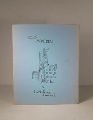 Old Montreal. A Talk to the Old Girls and Friends