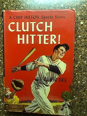 CLUTCH HITTER! A Chip Hilton Sports Story