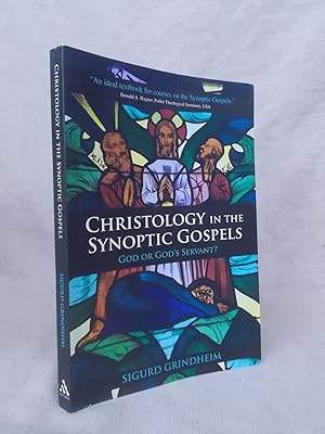 Seller image for CHRISTOLOGY IN THE SYNOPTIC GOSPELS: GOD OR GOD'S SERVANT? for sale by Gage Postal Books