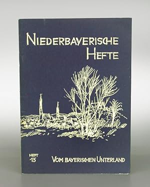 Vom bayerischen Unterland. Eine Geschichte Niederbayerns für junge Leute. Niederbayerische Hefte....