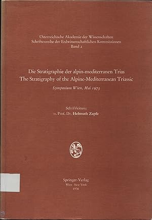 Bild des Verkufers fr Die Stratigraphie der alpin-mediterranen Trias. The Stratigraphy of the Alpine-Mediterranean Triassic. Symposium Wien, Mai 1973. zum Verkauf von Augusta-Antiquariat GbR