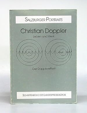 Christian Doppler. Leben und Werk. Der Dopplereffekt.