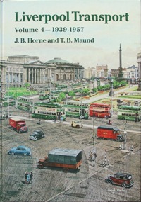 LIVERPOOL TRANSPORT Volume 4 : 1939-1957