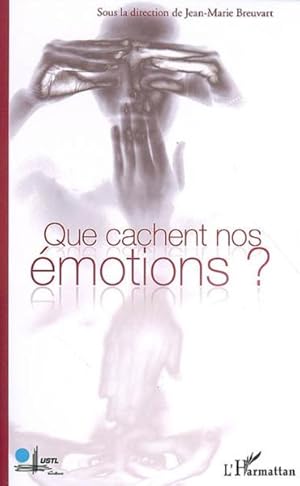 QUE CACHENT NOS EMOTIONS ?