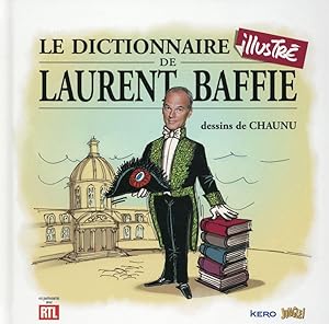 Bild des Verkufers fr le dictionnaire illustr de Laurent Baffie zum Verkauf von Chapitre.com : livres et presse ancienne