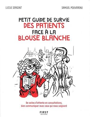 Bild des Verkufers fr petit guide de survie des patients face  la blouse zum Verkauf von Chapitre.com : livres et presse ancienne