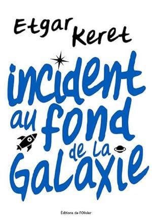 incident au fond de la galaxie