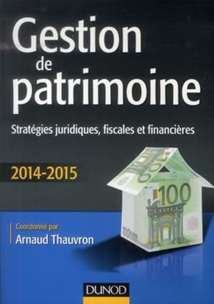 gestion de patrimoine ; stratégies juridiques, fiscales et financières (5e édition)