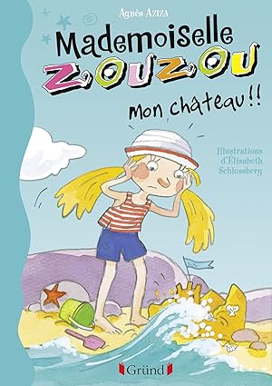 Bild des Verkufers fr Mademoiselle Zouzou ; mon chteau !!! zum Verkauf von Chapitre.com : livres et presse ancienne