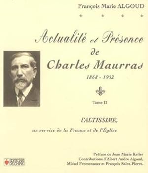 Actualité et présence de Charles Maurras, 1868-1952. 2. Actualité et présence de Charles Maurras,...