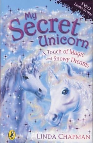 Seller image for A TOUCH OF MAGIC AND SNOWY DREAMS - MY SECRET UNICORN for sale by Chapitre.com : livres et presse ancienne