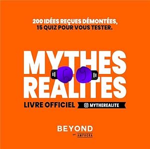 mythes réalités, livre officiel ; 200 idées reçues démontées, 5 quiz pour vous tester