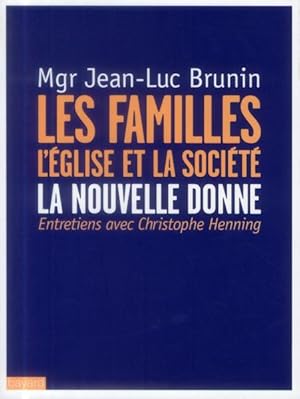 Bild des Verkufers fr les familles, l'Eglise et la socit : la nouvelle donne ; entretiens avec Christophe Henning zum Verkauf von Chapitre.com : livres et presse ancienne