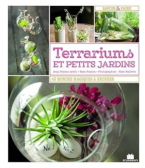 Image du vendeur pour terrariums et petits jardins ; 43 mondes magiques  recrer mis en vente par Chapitre.com : livres et presse ancienne