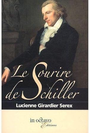 Bild des Verkufers fr Le sourire de Schiller zum Verkauf von Chapitre.com : livres et presse ancienne