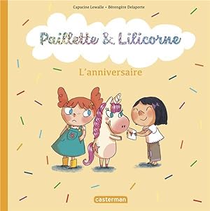 Bild des Verkufers fr Paillette et Lilicorne Tome 2 : l'anniversaire zum Verkauf von Chapitre.com : livres et presse ancienne