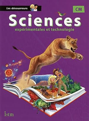 LES DECOUVREURS : sciences expérimentales et technologie ; cm