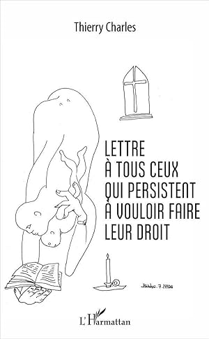 lettre à tous ceux qui persistent à vouloir faire leur droit