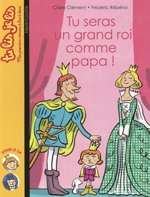 Bild des Verkufers fr tu seras un grand roi comme papa ! zum Verkauf von Chapitre.com : livres et presse ancienne