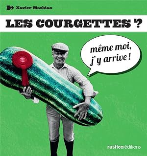 les courgettes ? même moi j'y arrive !