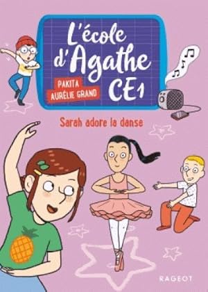 Seller image for l'cole d'Agathe - CE1 Tome 4 : Sarah adore la danse for sale by Chapitre.com : livres et presse ancienne