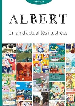 journal Albert : un an d'actualités illustrées (édition 2021)