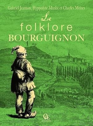 Seller image for le folklore bourguignon for sale by Chapitre.com : livres et presse ancienne