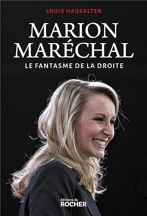 Marion Maréchal - le fantasme de la droite
